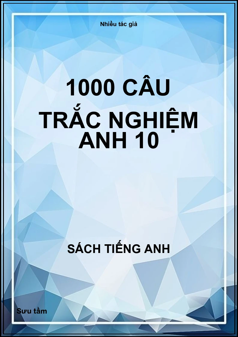 1000 câu trắc nghiệm Anh 10
