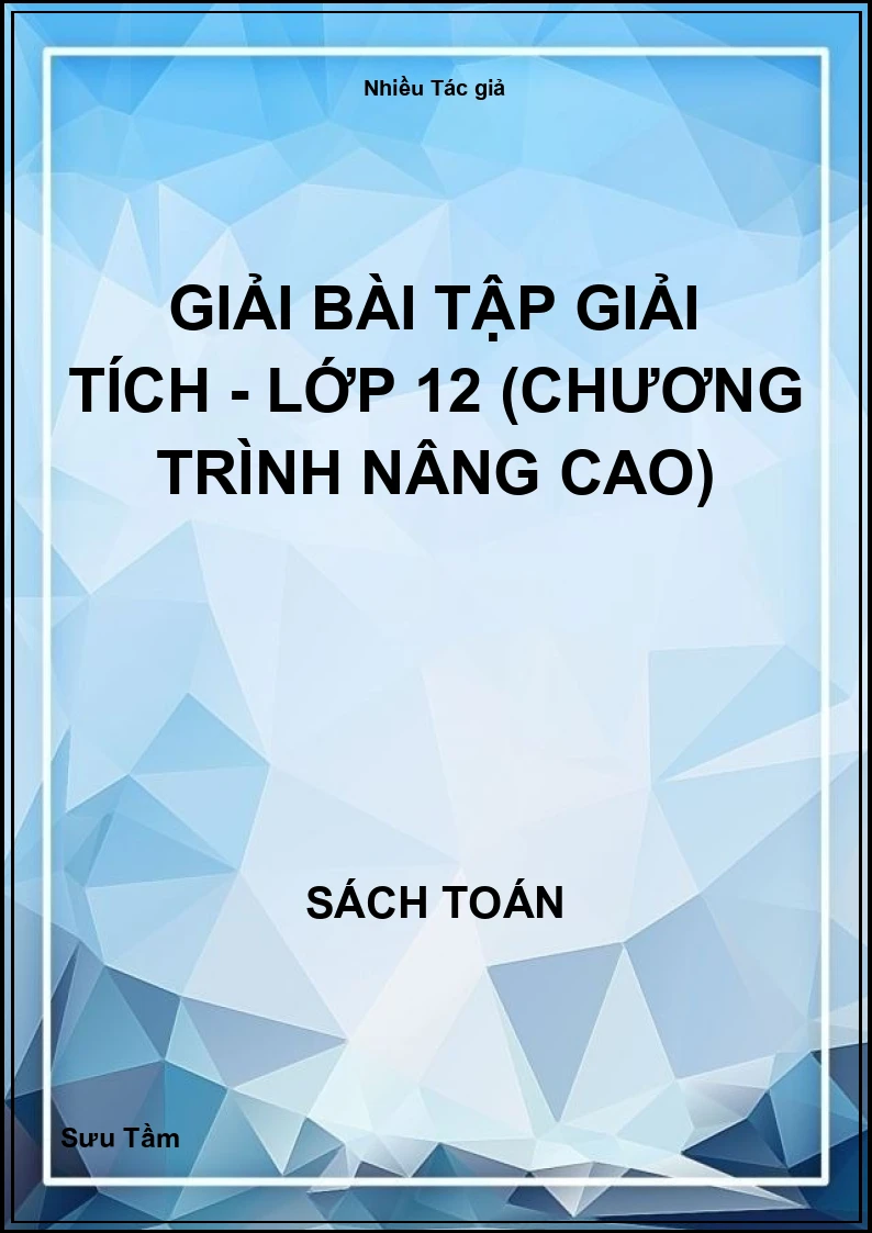 Giải bài tập giải tích - Lớp 12 (Chương trình nâng cao)