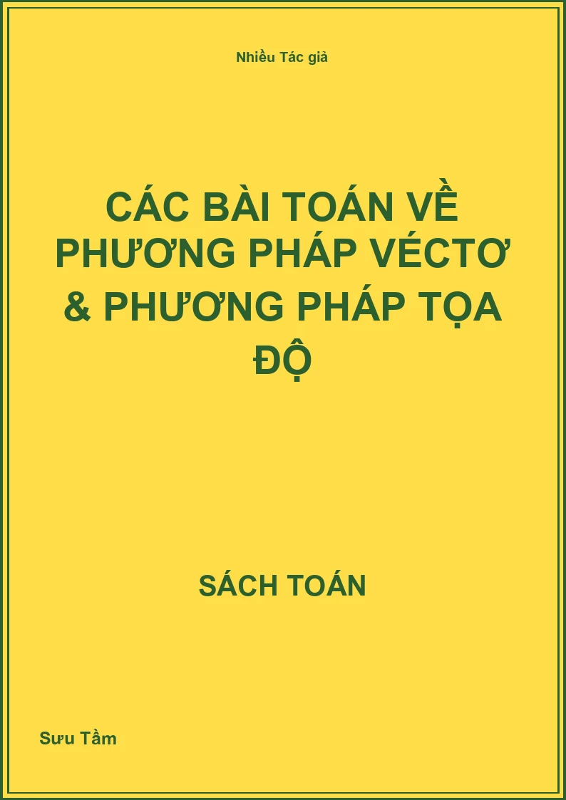 Các bài Toán về phương pháp véctơ & phương pháp tọa độ
