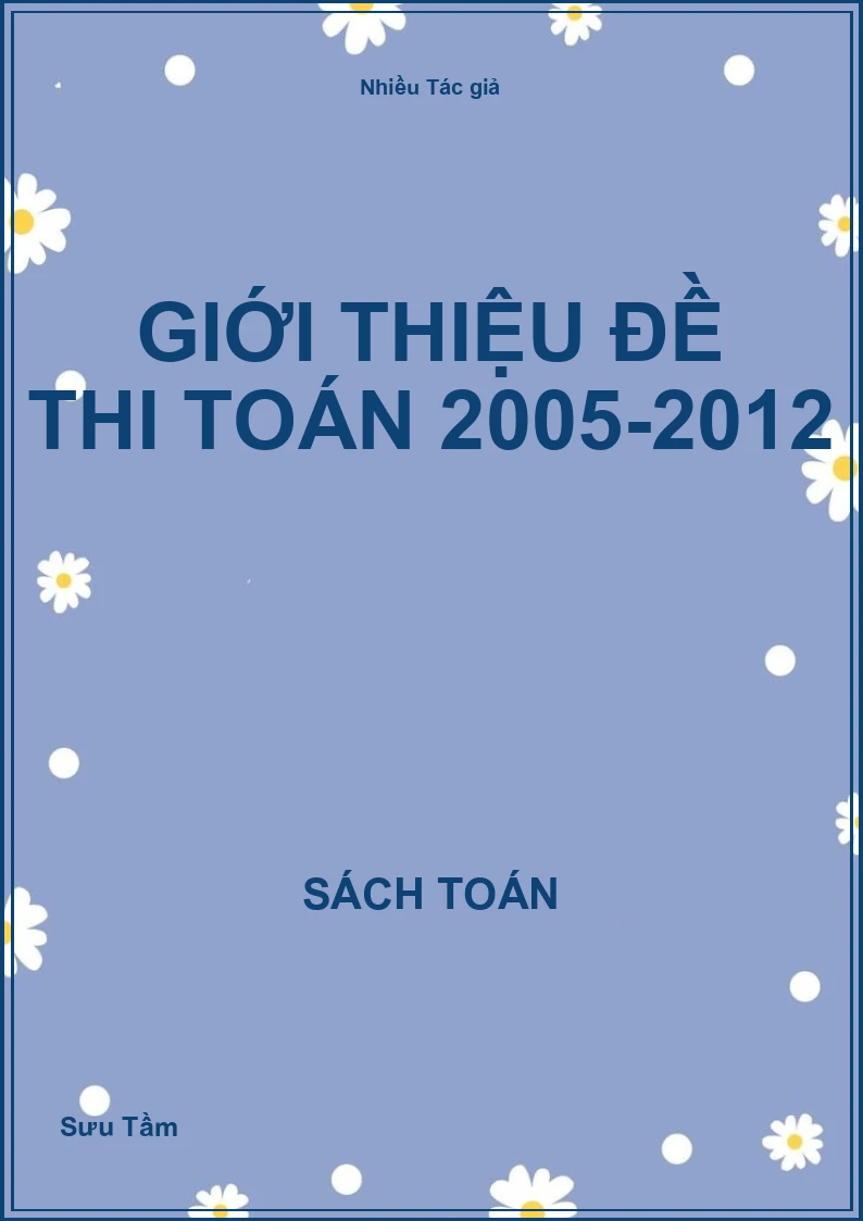 Giới thiệu đề thi toán 2005-2012