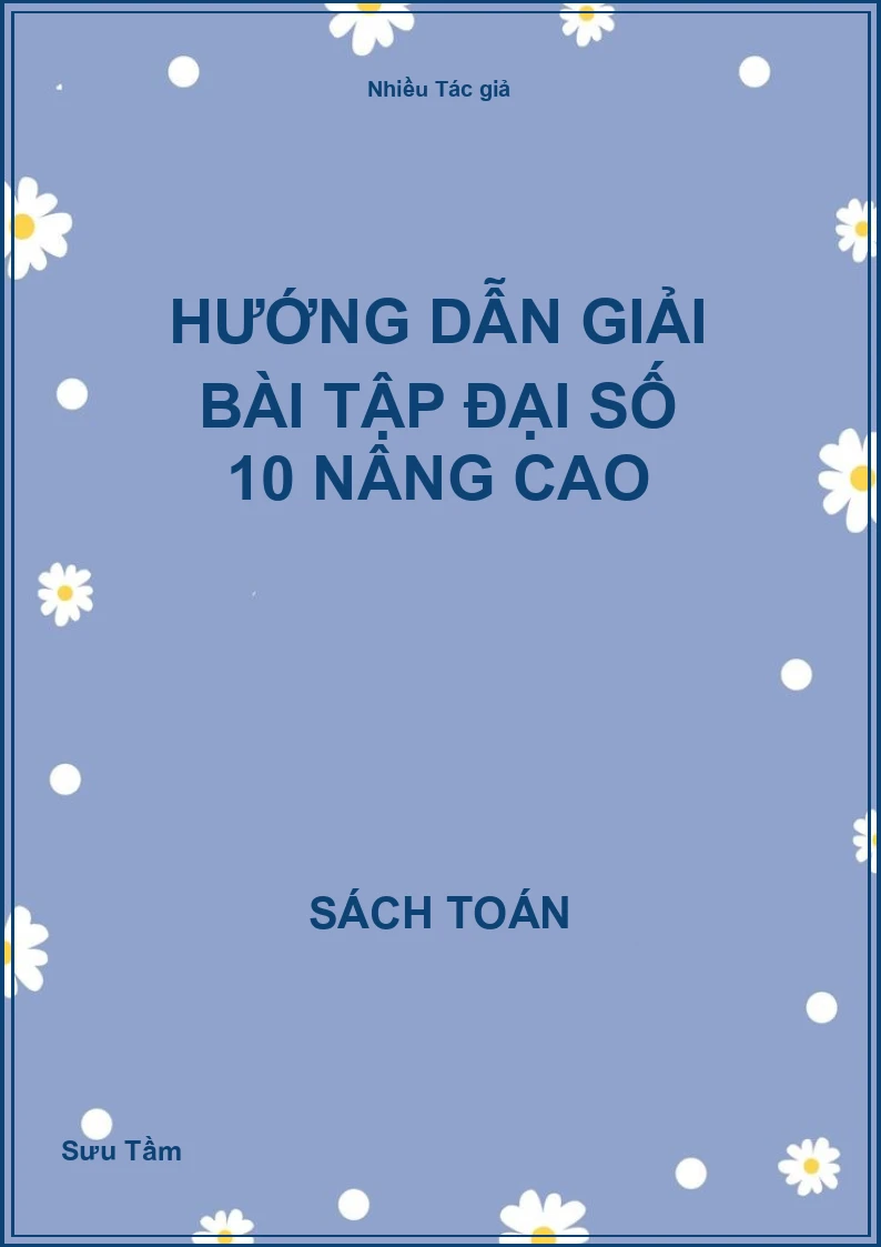 Hướng dẫn giải bài tập đại số 10 nâng cao