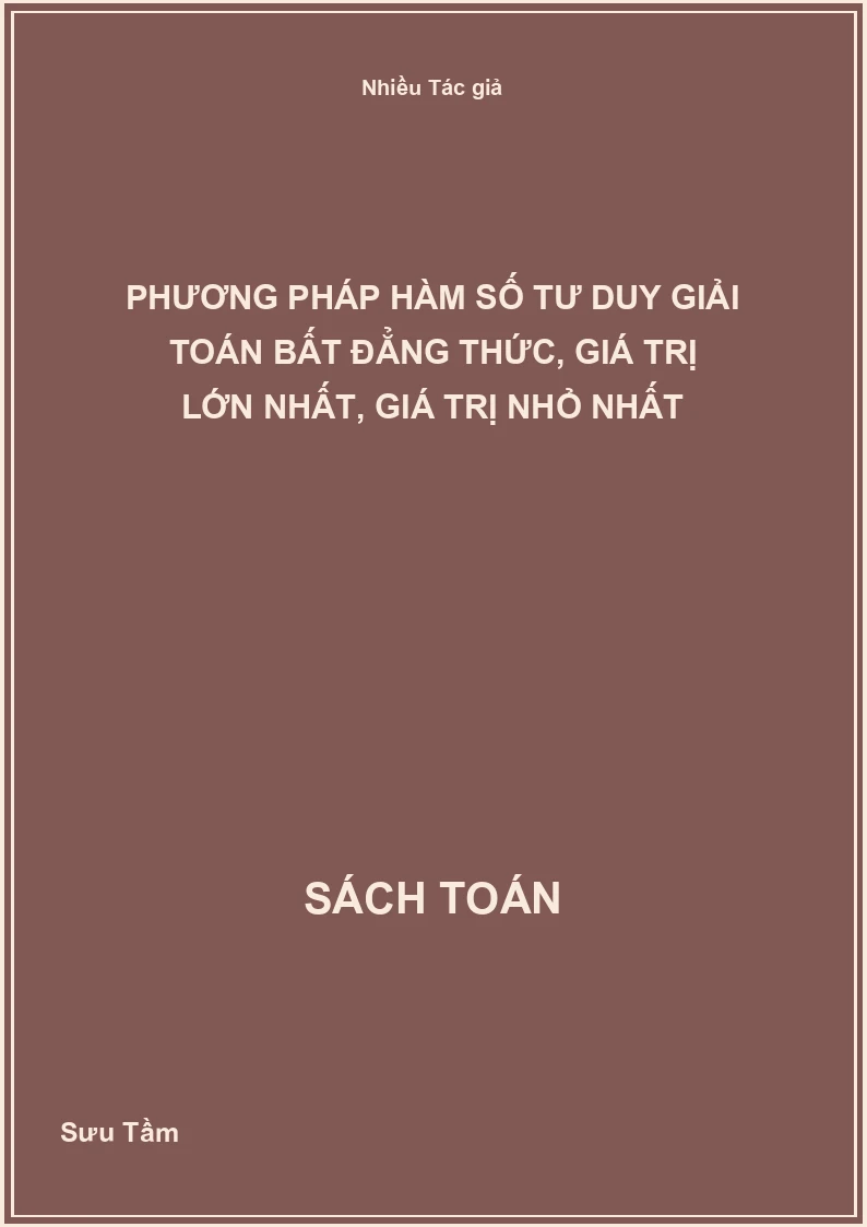 Phương pháp hàm số tư duy giải toán bất đẳng thức, giá trị lớn nhất, giá trị nhỏ nhất
