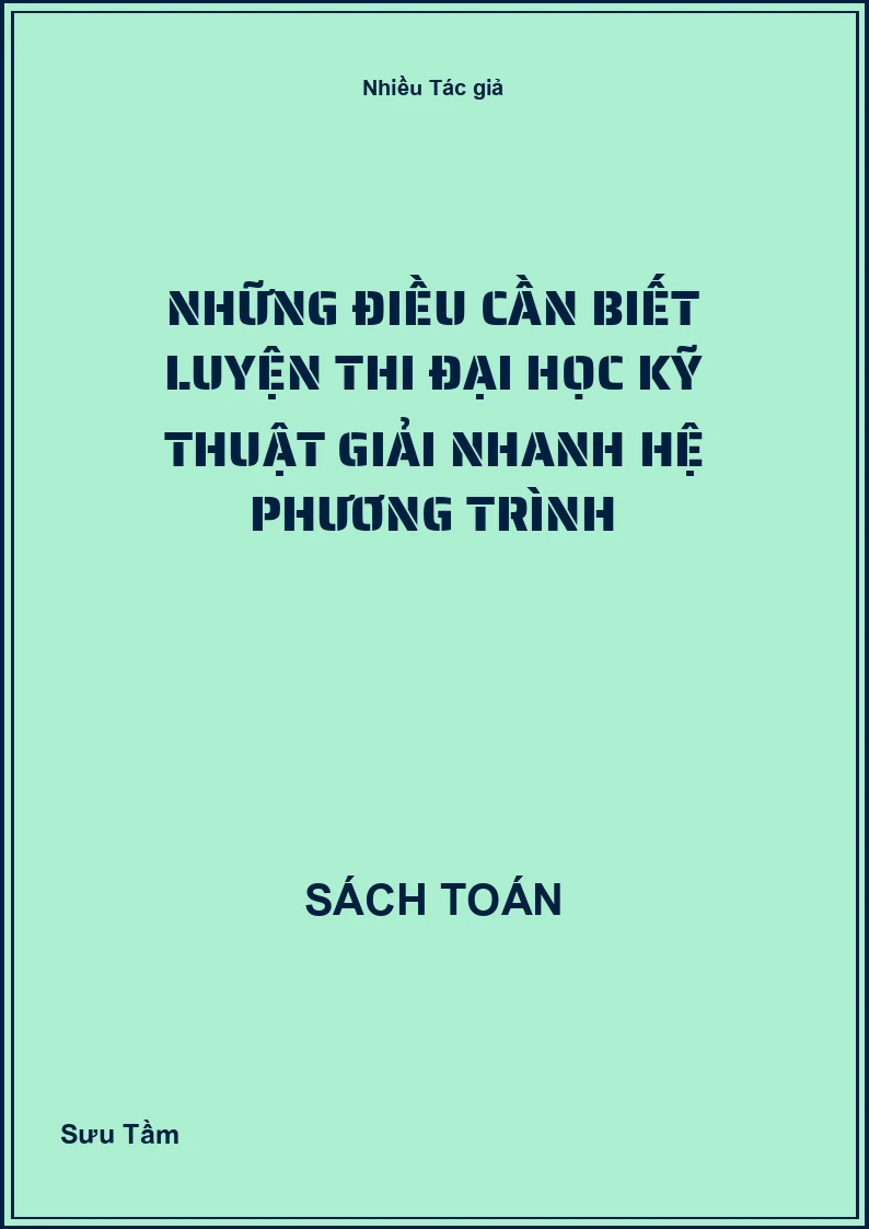 Những điều cần biết luyện thi đại học kỹ thuật giải nhanh hệ phương trình