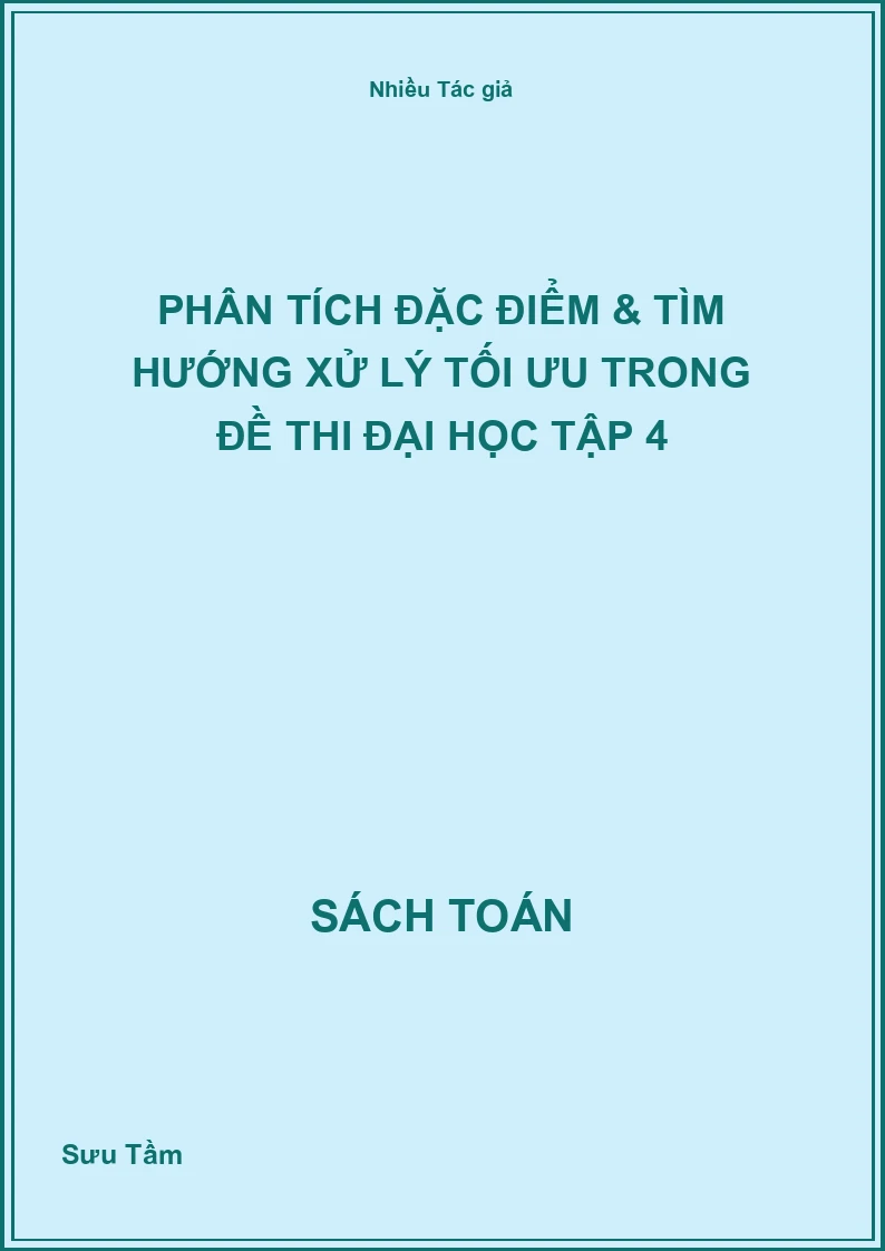 Phân tích đặc điểm & tìm hướng xử lý tối ưu trong đề thi đại học Tập 4