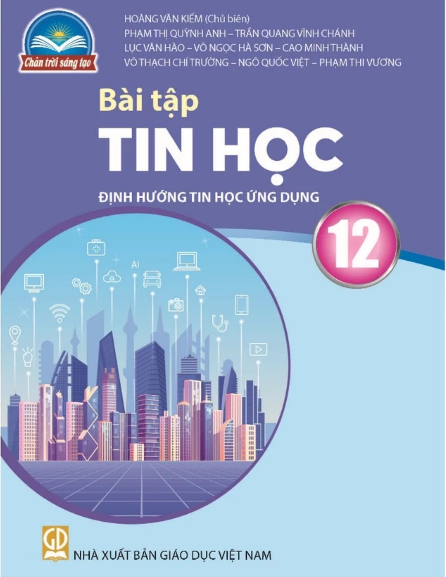 Sách bài tập Tin học 12 - Định hướng Tin học ứng dụng Chân trời sáng tạo