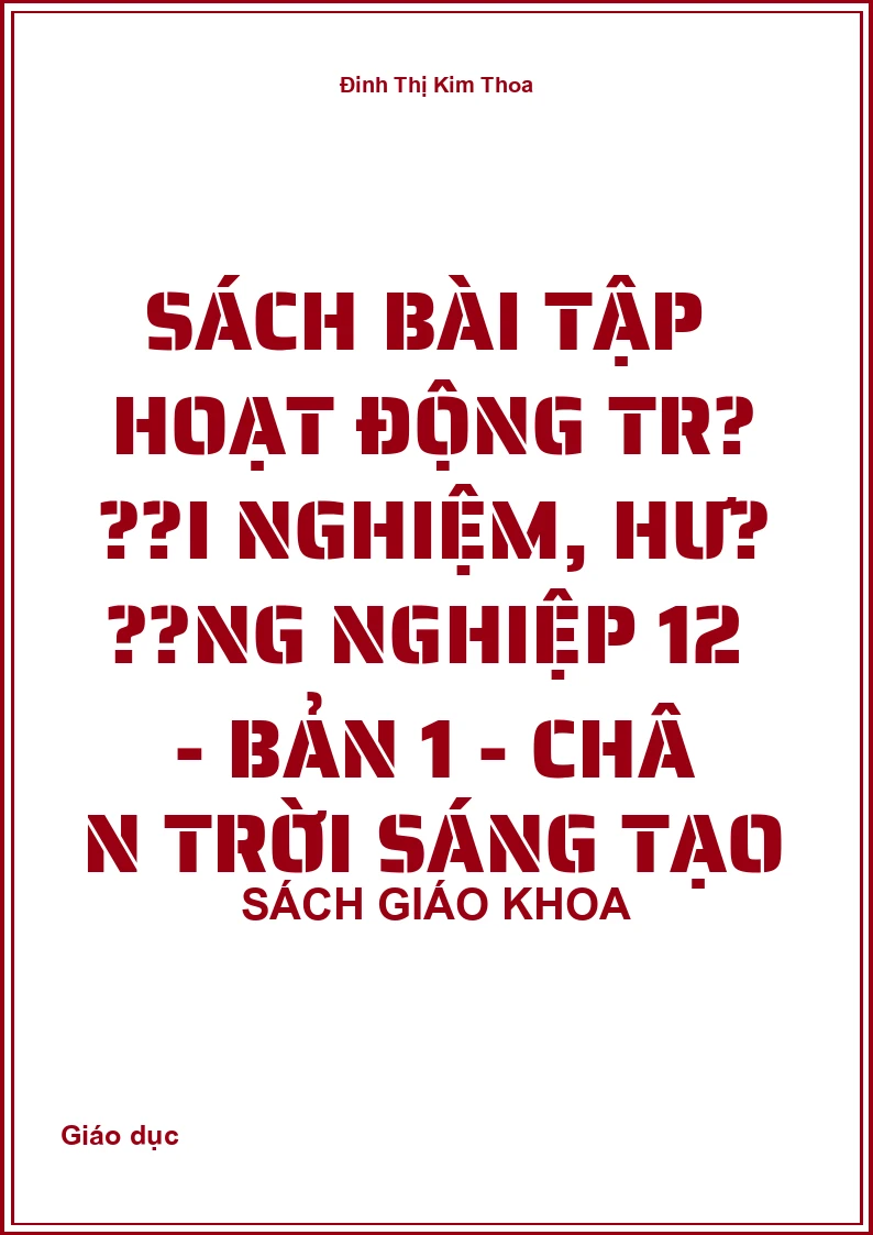 Sách bài tập Hoạt động trải nghiệm, hướng nghiệp 12 - Bản 1 - Chân trời sáng tạo