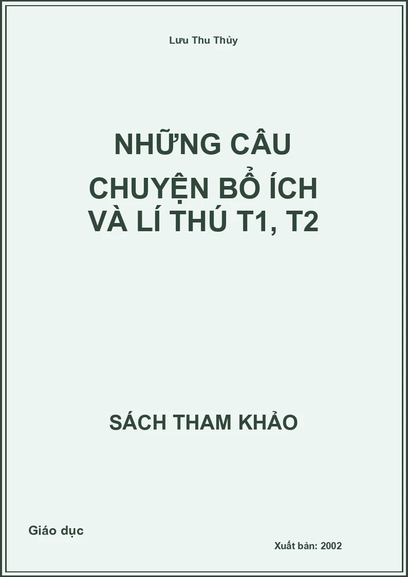 Những Câu Chuyện Bổ Ích Và Lí Thú T1, T2