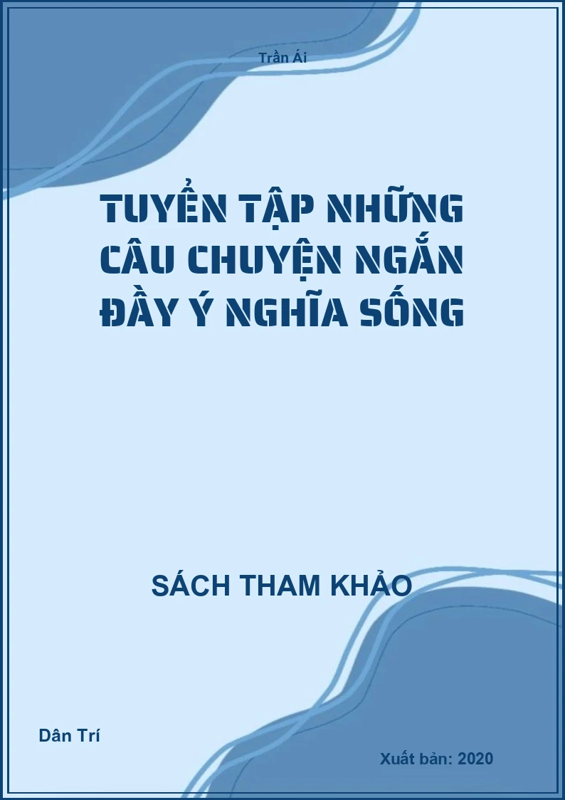 Tuyển Tập Những Câu Chuyện Ngắn Đầy Ý Nghĩa Sống