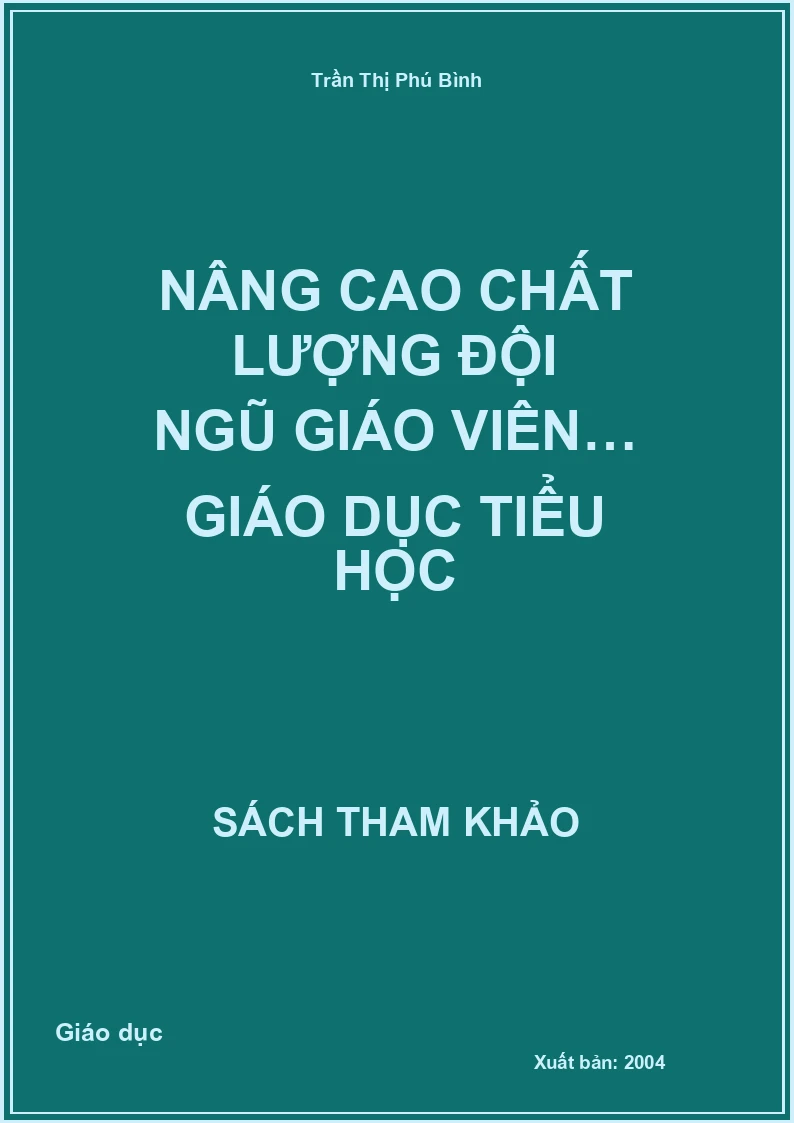 Nâng Cao Chất Lượng Đội Ngũ Giáo Viên… Giáo Dục Tiểu Học