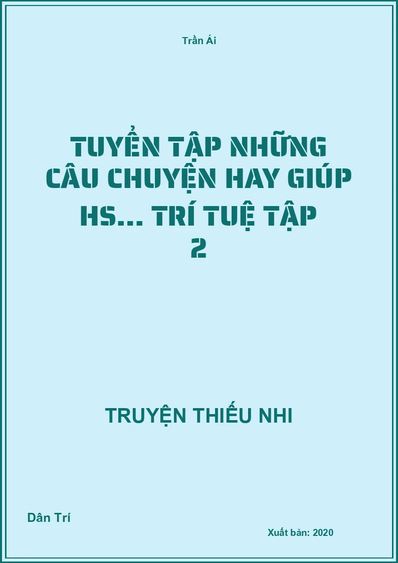 Tuyển Tập Những Câu Chuyện Hay Giúp Hs… Trí Tuệ Tập 2