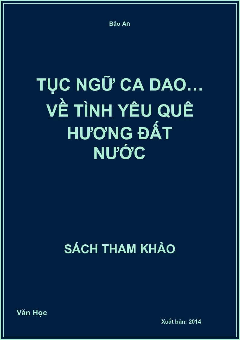 Tục Ngữ Ca Dao… Về Tình Yêu Quê Hương Đất Nước