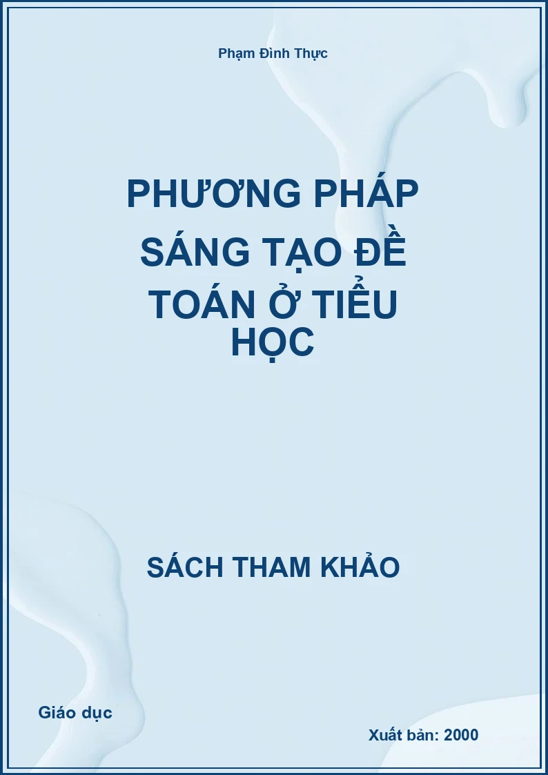 Phương Pháp Sáng Tạo Đề Toán Ở Tiểu Học