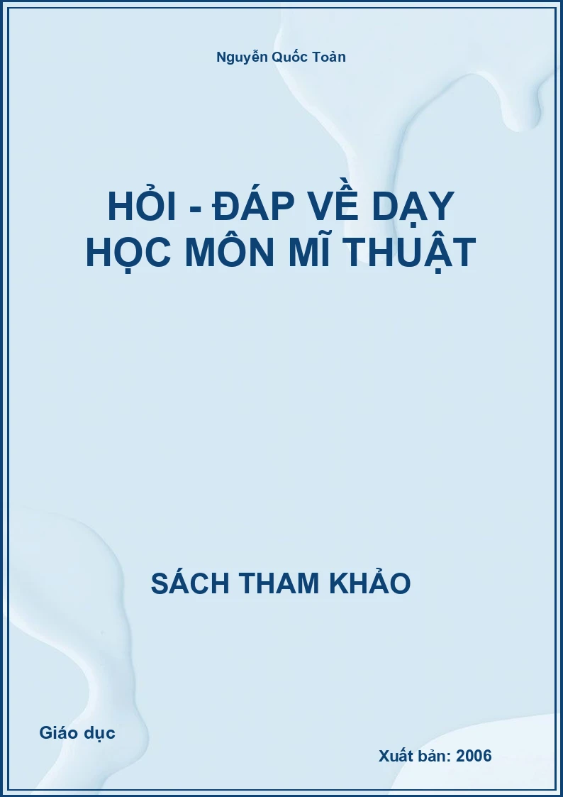 Hỏi - Đáp Về Dạy Học Môn Mĩ Thuật