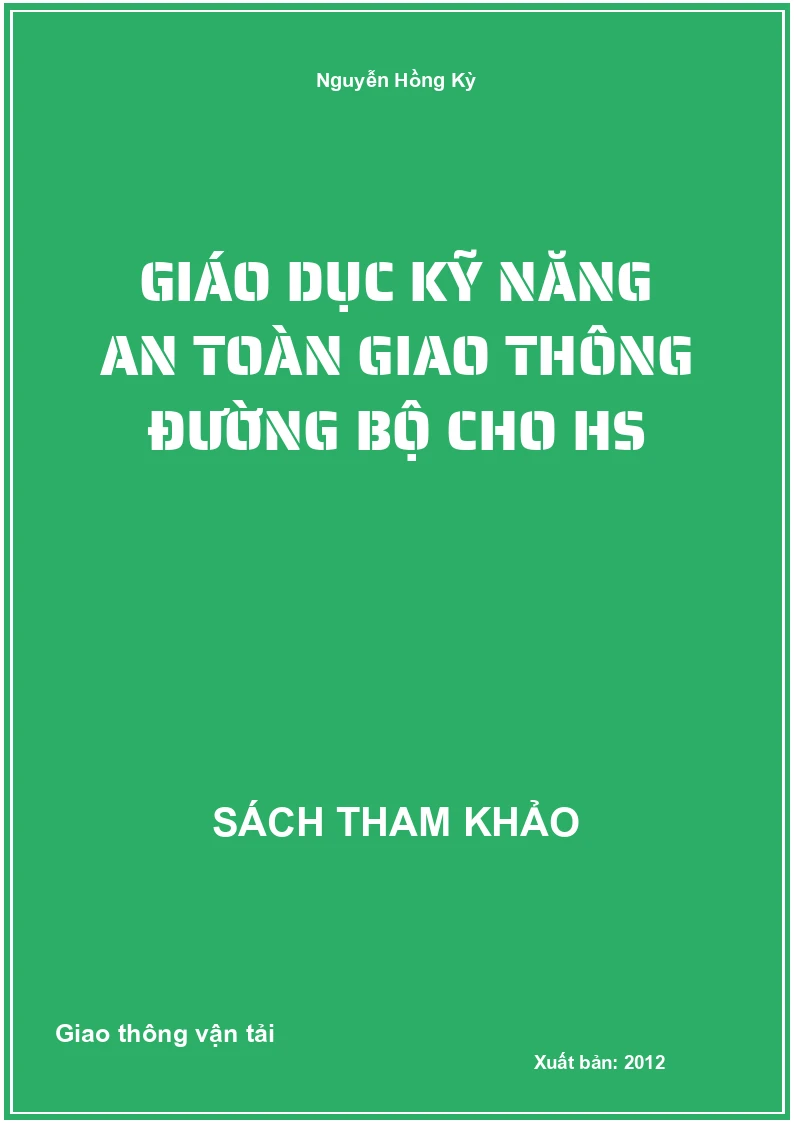 Giáo Dục Kỹ Năng An Toàn Giao Thông Đường Bộ Cho Hs
