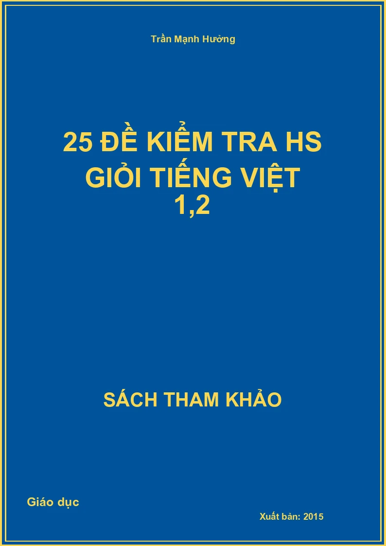 25 Đề Kiểm Tra Hs Giỏi Tiếng Việt 1,2