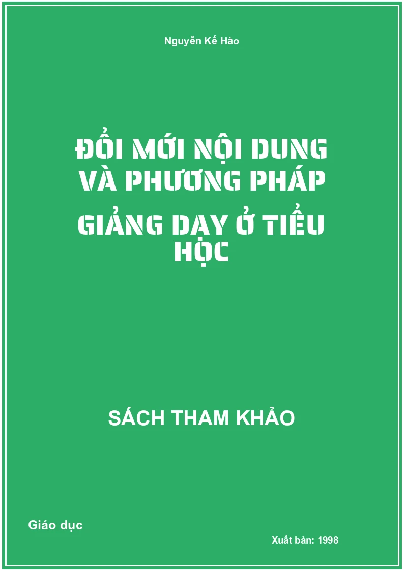 Đổi Mới Nội Dung Và Phương Pháp Giảng Dạy Ở Tiểu Học