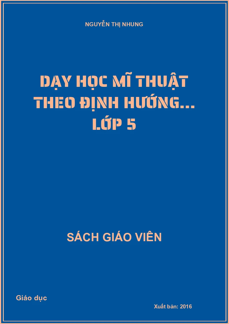 DẠY HỌC MĨ THUẬT THEO ĐỊNH HƯỚNG… LỚP 5