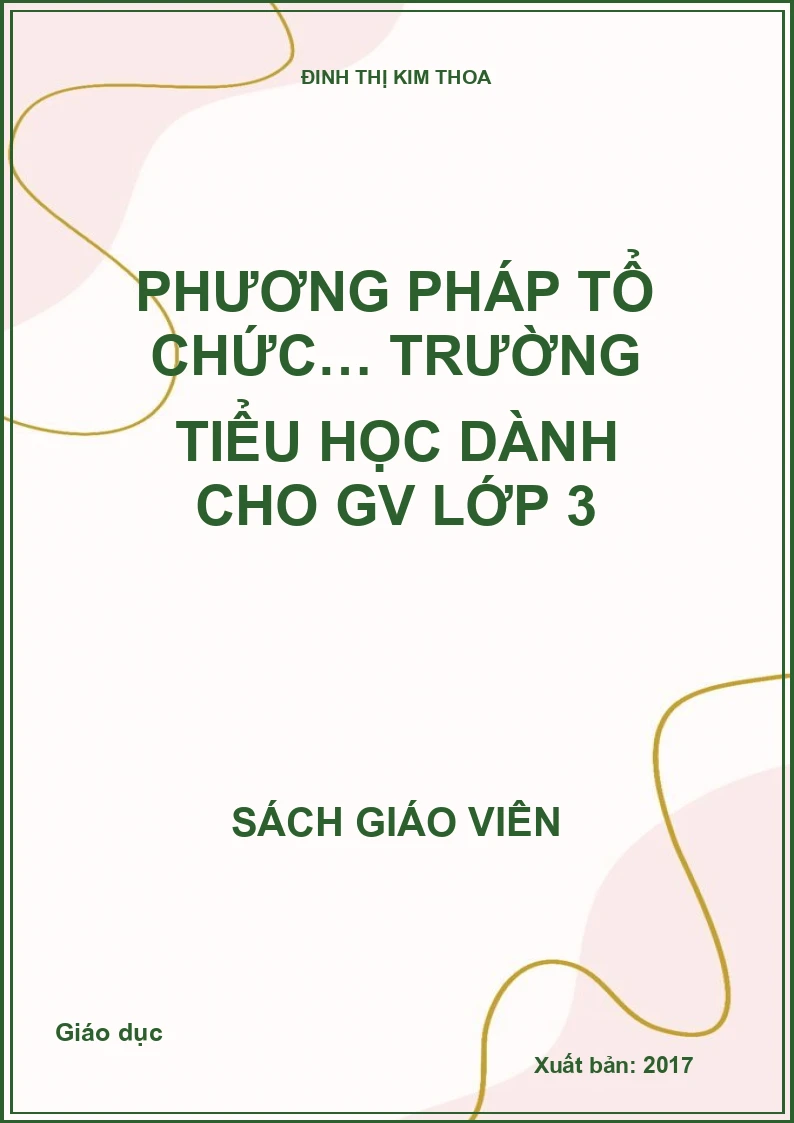 PHƯƠNG PHÁP TỔ CHỨC… TRƯỜNG TIỂU HỌC DÀNH CHO GV LỚP 3