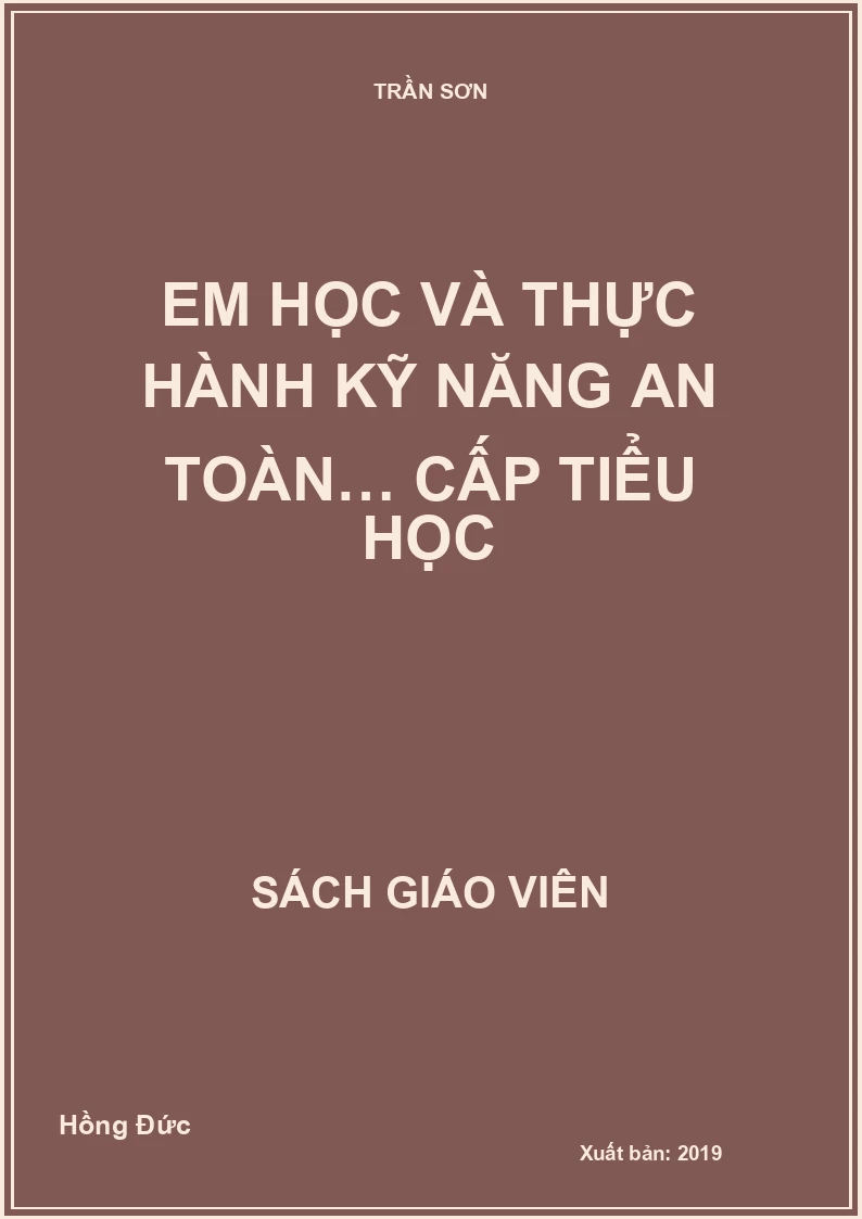 EM HỌC VÀ THỰC HÀNH KỸ NĂNG AN TOÀN… CẤP TIỂU HỌC