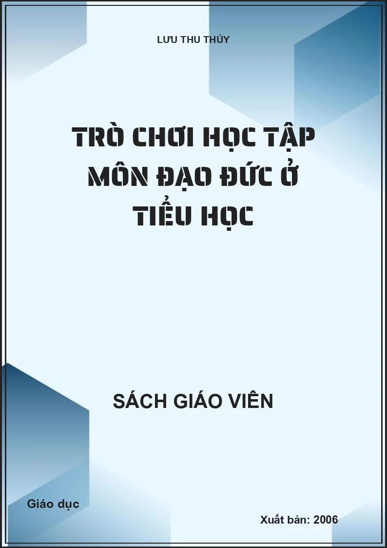 TRÒ CHƠI HỌC TẬP MÔN ĐẠO ĐỨC Ở TIỂU HỌC
