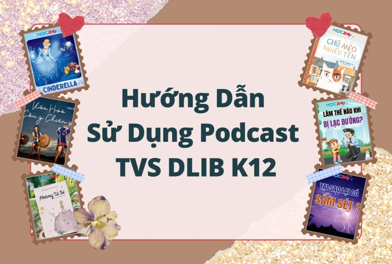 Hướng dẫn sử dụng Podcast trên Thư viện số DLib K12