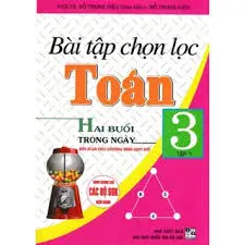 BÀI TẬP CHỌN LỌC TOÁN 3 T1