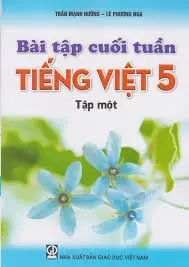 BÀI TẬP CUỐI TUẦN TIẾNG VIỆT 5 T1