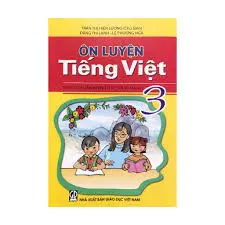 ÔN LUYỆN TIẾNG VIỆT 3… KĨ NĂNG