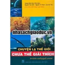 CHUYỆN LẠ THẾ GIỚI CHƯA THỂ GIẢI THÍCH