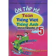 ÔN TẬP HÈ TOÁN TIẾNG VIỆT LỚP 5