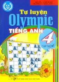 TỰ LUYỆN OLYMPIC TIẾNG ANH 4 T1