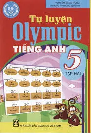 TỰ LUYỆN OLYMPIC TIẾNG ANH 5 T2
