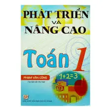 PHÁT TRIỂN VÀ NÂNG CAO TOÁN 1