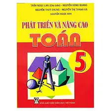 PHÁT TRIỂN VÀ NÂNG CAO TOÁN 5