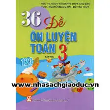 36 ĐỀ ÔN LUYỆN TOÁN 3 T2
