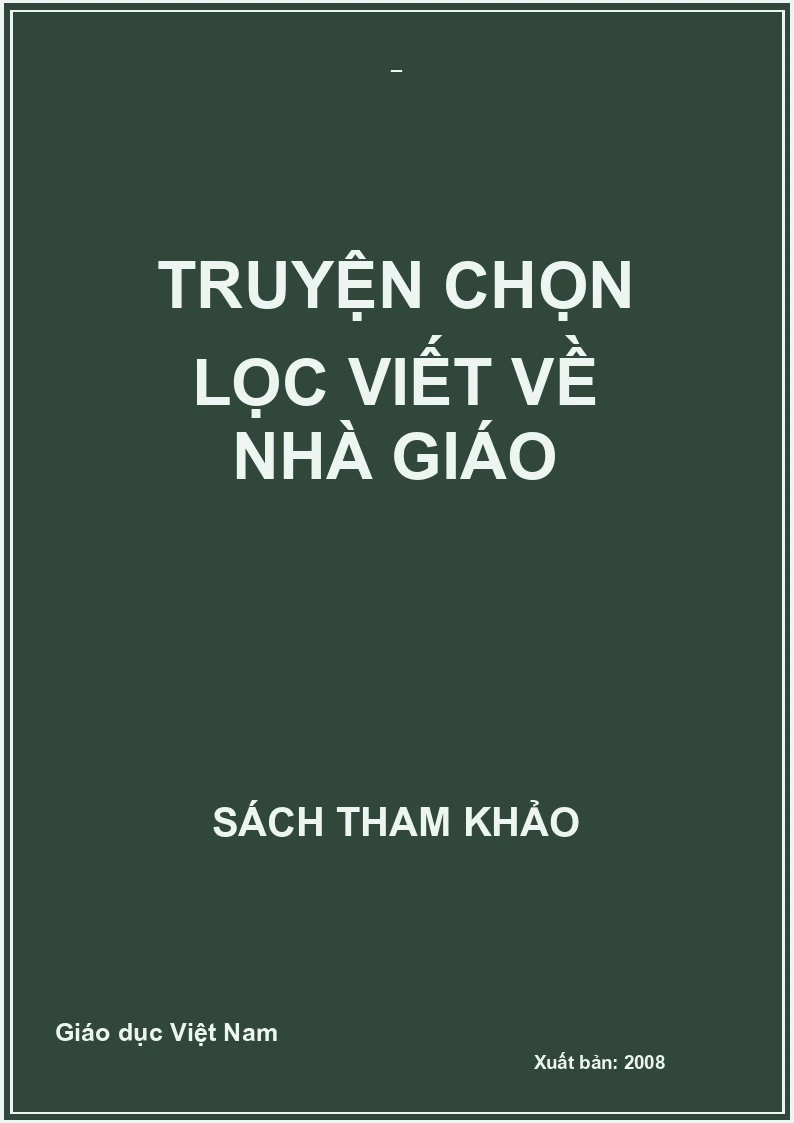 TRUYỆN CHỌN LỌC VIẾT VỀ NHÀ GIÁO