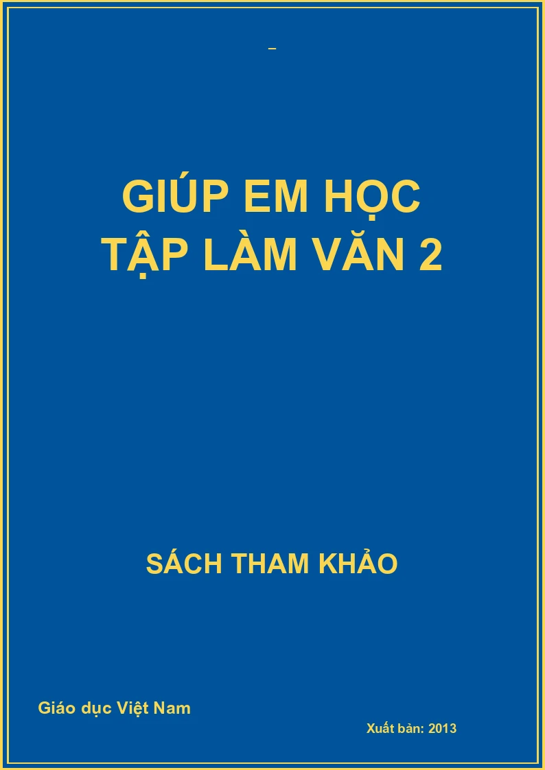 GIÚP EM HỌC TẬP LÀM VĂN 2