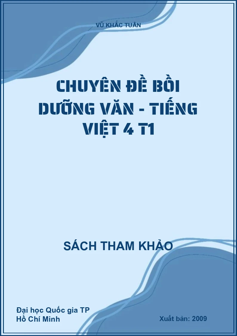 CHUYÊN ĐỀ BỒI DƯỠNG VĂN - TIẾNG VIỆT 4 T1