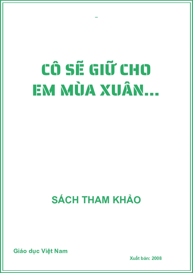 CÔ SẼ GIỮ CHO EM MÙA XUÂN…