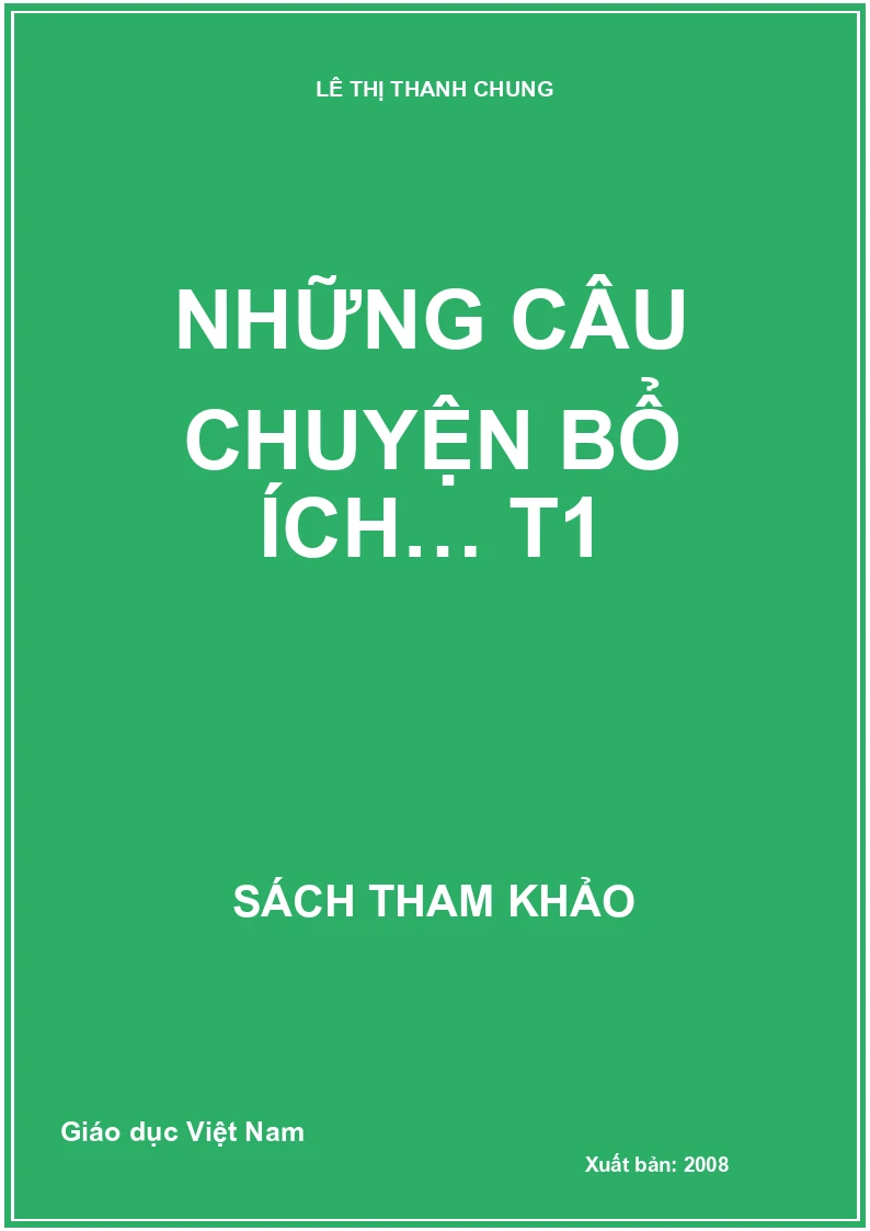 NHỮNG CÂU CHUYỆN BỔ ÍCH… T1