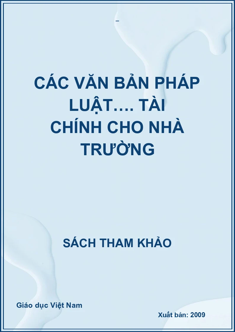 CÁC VĂN BẢN PHÁP LUẬT…. TÀI CHÍNH CHO NHÀ TRƯỜNG