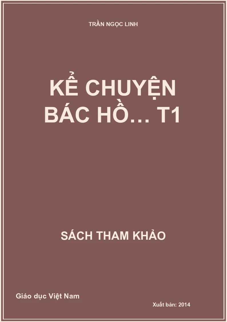 KỂ CHUYỆN BÁC HỒ… T1