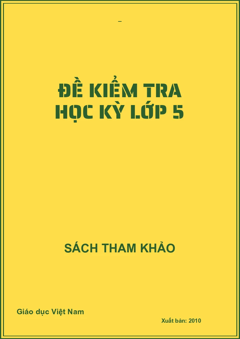 ĐỀ KIỂM TRA HỌC KỲ LỚP 5