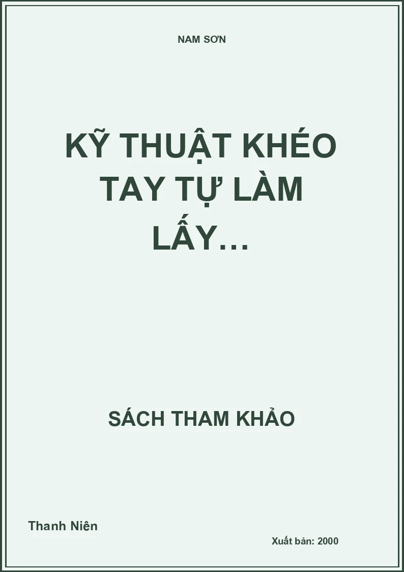 KỸ THUẬT KHÉO TAY TỰ LÀM LẤY…