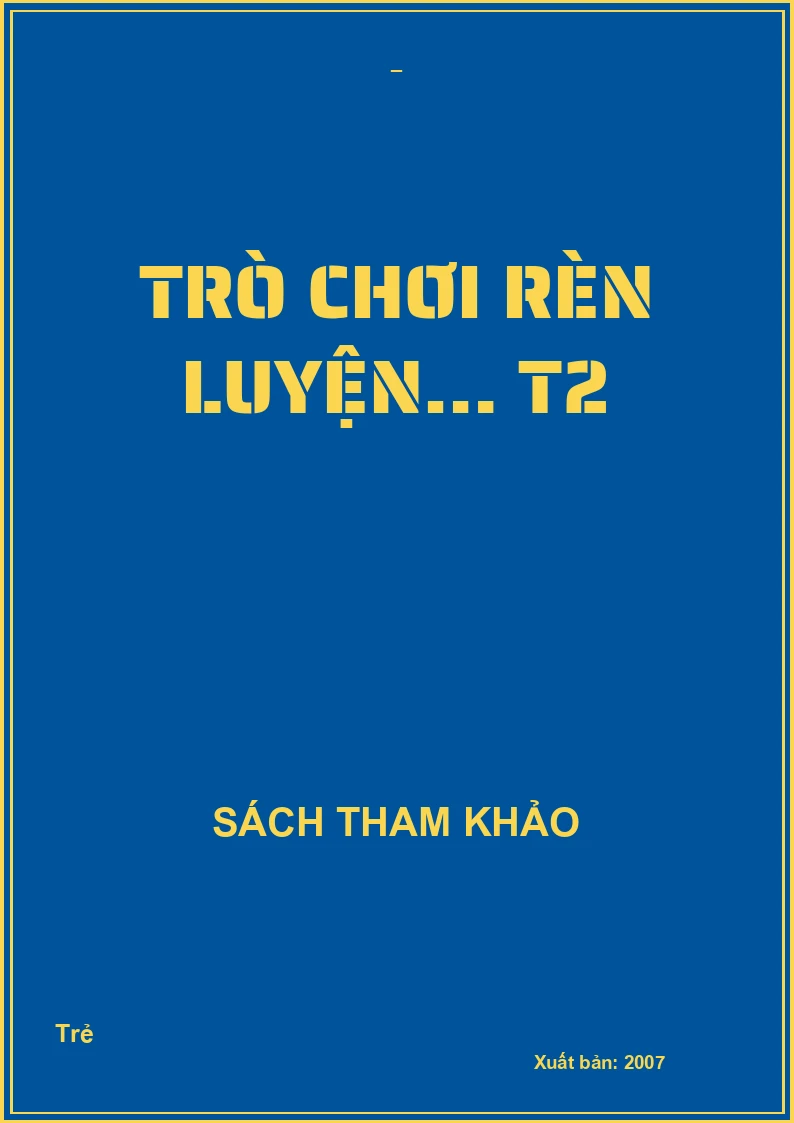 TRÒ CHƠI RÈN LUYỆN… T2