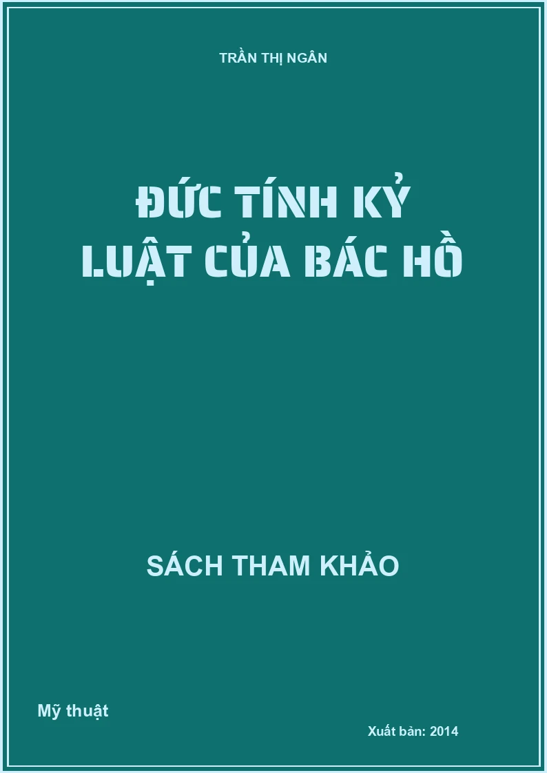 ĐỨC TÍNH KỶ LUẬT CỦA BÁC HỒ