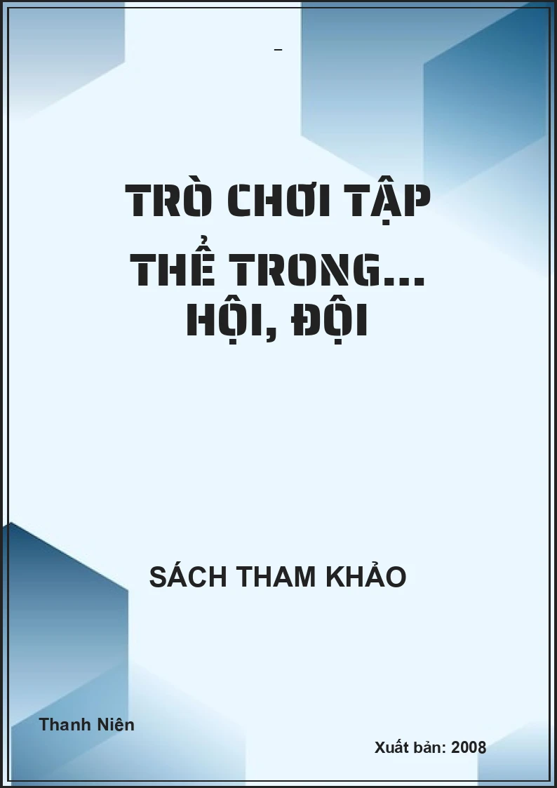 TRÒ CHƠI TẬP THỂ TRONG… HỘI, ĐỘI