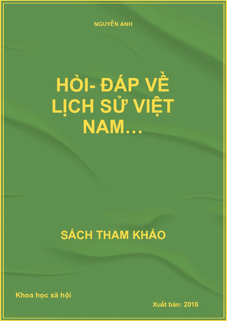 HỎI- ĐÁP VỀ LỊCH SỬ VIỆT NAM…