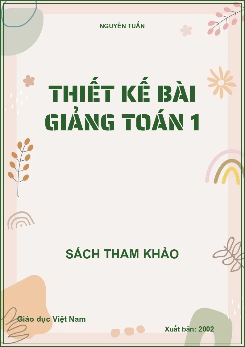 THIẾT KẾ BÀI GIẢNG TOÁN 1