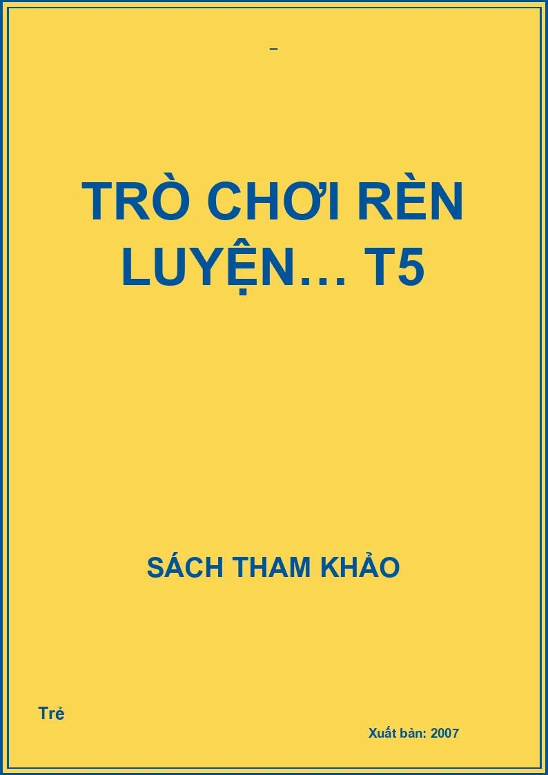 TRÒ CHƠI RÈN LUYỆN… T5